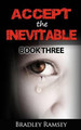 Accept the Inevitable by Bradley Ramsey