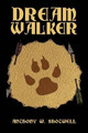 Dreamwalker Anthony W. Shotwell 9781452070155