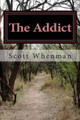 The Addict by Scott Whenman