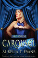 Arcanium: Carousel Aurelia T Evans 9781784306588