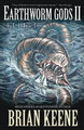 Earthworm Gods II by Brian Keene