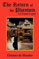 The Return of the Phantom: Le Couer Loyal Etienne de Mendes 9781425994853