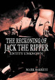 The Reckoning of Jack the Ripper: Entity Unknown Mark Barresi 9781477212868