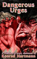 Dangerous Urges by Konrad Hartmann