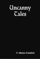 Uncanny Tales by F. Marion Crawford