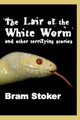 The Lair of the White Worm and Other Terrifying Stories: Illustrated Edition Hollis George 9781495421563