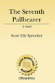 The Seventh Pallbearer by Scott Sprecher