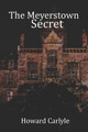 The Meyerstown Secret by Toneye Eyenot