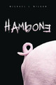 Hambone by Michael L Wilson