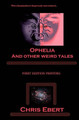 Ophelia And Other Weird Tales by Chris Ebert