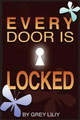 Every Door Is Locked by Grey Liliy