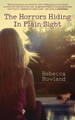 The Horrors Hiding in Plain Sight Rebecca Rowland 9781943201280