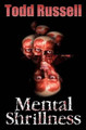 Mental Shrillness by Todd Russell