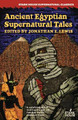 Ancient Egyptian Supernatural Tales by Jonathan E Lewis