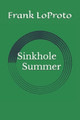 Sinkhole Summer by Frank Loproto