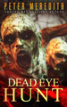 Dead Eye Hunt: A Post Apocalypse Adventure Peter Meredith 9781733973427