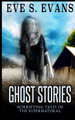 Ghost Stories by Eve S Evans