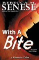 With a Bite by Rebecca M Senese