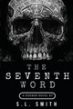 The Seventh Word S L Smith 9780692788165