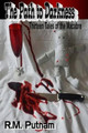 The Path to Darkness: Thirteen Tales of the Macabre R M Putnam 9781478353041
