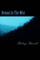 Demon In The Mist by Rickey a Russell