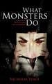 What Monsters Do by Nicholas Vince