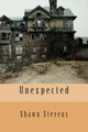 Unexpected by Shawn D Stevens