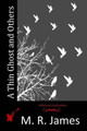 A Thin Ghost and Others by M R James