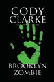 Brooklyn Zombie by Cody Clarke