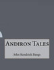 Andiron Tales John Kendrick Bangs 9781530428205
