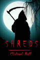 Shreds by Michael P Raff