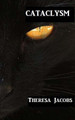 Cataclysm by Theresa Jacobs