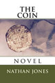 The Coin: novel Nathan Jones 9781517103422