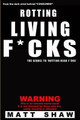 Rotting Living F*cks by Matt Shaw