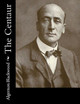 The Centaur Sheba Blake 9781981152599