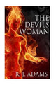 The Devils Woman R J Adams 9781518605819