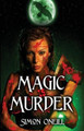 Magic Is Murder by Shirley Anne Oneill