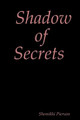 Shadow of Secrets by Shemikki Pierson