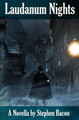 Laudanum Nights by Stephen Bacon