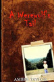 A Werewolf's Tail by Amber M Taylor