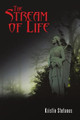 The Stream of Life by Kristin Stefanos