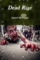 Dead Rise by Andrew Mcknight