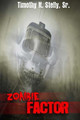 Zombie Factor by Timothy N Stelly Sr