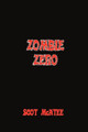 Zombie Zero by Scot McAtee