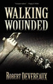 Walking Wounded by Robert Devereaux