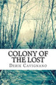 Colony of the Lost by Derik Cavignano