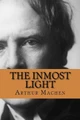 The Inmost Light Arthur Machen 9781986246187