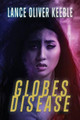 Globes Disease Lance Oliver Keeble 9781530227655