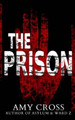The Prison by Amy Cross