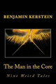 The Man in the Core by Benjamin Kerstein